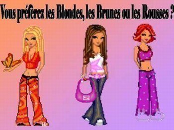 les blondes, les brunes, les rousses