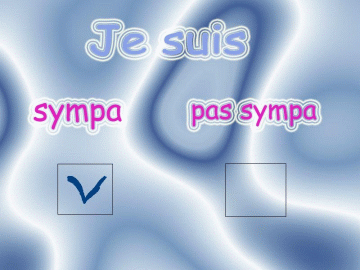 je suis sympa ou pas sympa ? rpd fanchemen stp